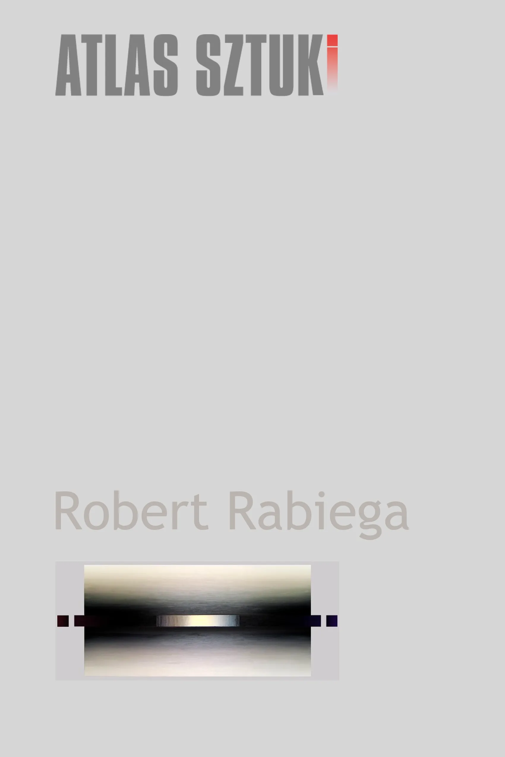 Exhibition catalogue — Robert Rabiega: Study of Space