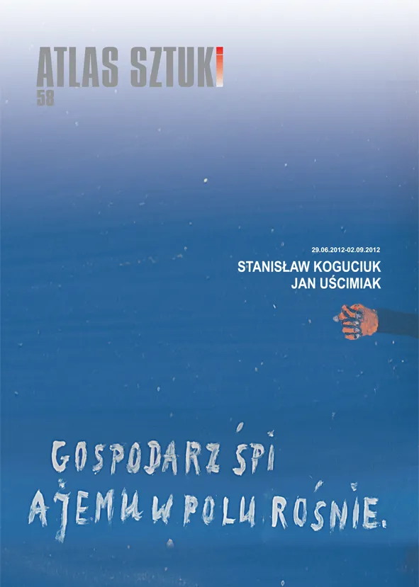Katalog wystawy — Stanisław Koguciuk i Jan Uścimiak: Gospodarz śpi a jemu w polu rośnie